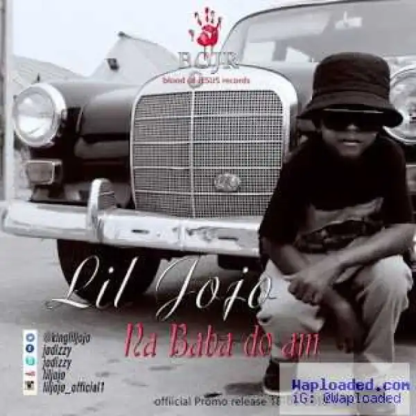 Lil Jojo - Na Baba Do Am